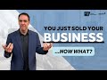 You just sold your businessnow what financial planning goal setting  more