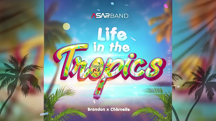 ASAP BAND Ft Brandon x Charnelle - LIFE IN THE TROPICS  Sugar Mas 2025-2026 ||NewVisionStudio||
