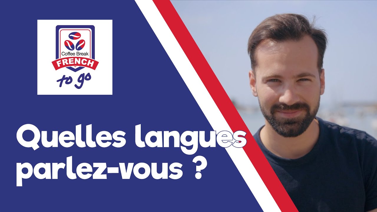 Quelles Langues Parles Tu Quelles Langues Parlez Vous Coffee Break French To Go Episode 8 Youtube