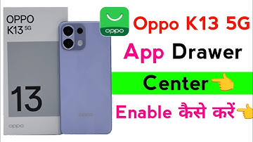 how to enable app drawer setting in oppo k13 | oppo k13 turn on app drawer setting | oppo