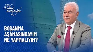 Boşanma aşamasındayım ne yapmalıyım? - Nihat Hatipoğlu Sorularınızı Cevaplıyor 403. Bölüm