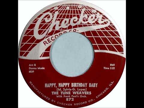 Tune Weavers - Happy, Happy Birthday Baby on Mono 1957 Checker Records.