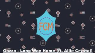 Gazzo  - Long Way Home (ft. Allie Crystal)