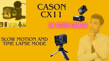 Cason cx11 5k action camera | Slows motion and Time lapse modes