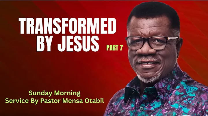 TRANSFORMED BY JESUS 7|| Pastor Mensa Otabil | #WordSharedTv  #mensaotabil #mensaotabillivestreaming