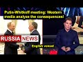 Putin-Whitkoff meeting: Western media analyze the consequences!