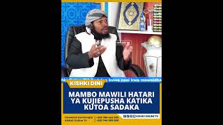 Mambo Mawili Hatari Ya Kujiepusha Katika Kutoa Sadaka