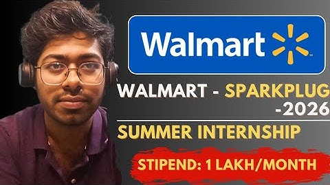 Walmart Summer Internship - 2026 | Walmart Sparkplug - 2026 | Complete Guide | Software Engineer