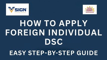How to apply for (Foreign Individual) Digital Signature Certificate DSC?