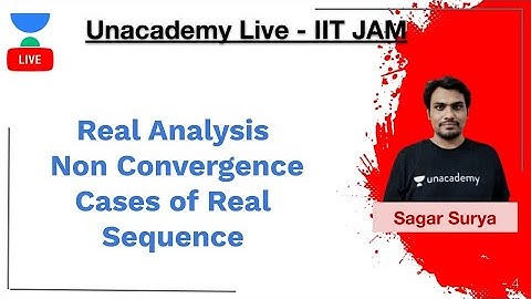 Real Analysis | Non Convergence Cases of Real Sequence | IIT JAM | Sagar Surya | Unacademy Live