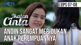 IKATAN CINTA - Andin Sangat Meridukan Anak Perempuannya