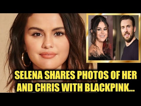 "TERRIFIC"😲Selena Gomez Shares Photo of Her and Chris Evans Hang Out With BLACKPINK.