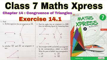 Class 7 Maths Xpress Chapter 14 Exercise 14.1 | Congruence of Triangles | CBSE | Solution in Hindi