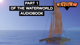 THE ATOLL | Part 1 of the Waterworld Audiobook