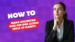 How-to make unlimited One-on-One Audio Calls in Clariti screenshot 2