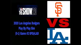 San francisco giants @ los angeles dodgers play by & analysis (mlb the
show sim) 2020 lad game2