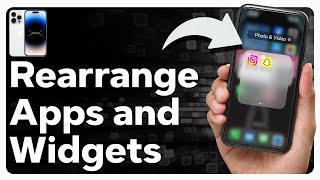 How To Rearrange App Icons And Widgets On Home Screen