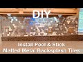 DIY Install Peel & Stick Matted Metal Backsplash Tiles