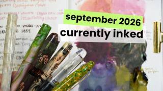 ✨ Currently Inked Fountain Pens ✨ | September 2026