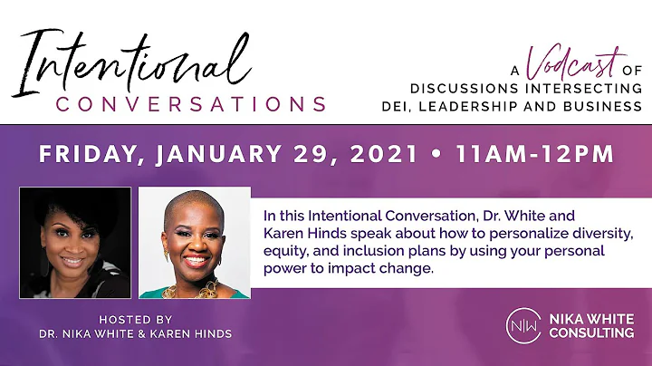 Intentional Conversations Hosted by Dr. Nika White...