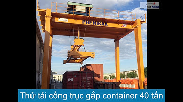 Cổng trục gắp container 40 tấn