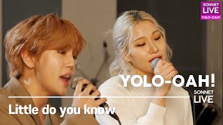 손승연(SONNET)&동훈(A.C.E) - Little do you know 라이브 (From. YOLO-OAH LIVE)