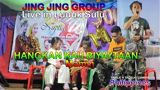 HANGKAN KAU BIAYTAAN|| MAMIN ||  COMPOSED BY ADJIM 👉 JING JING GROUP #LuukSuluPh