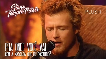 Stone Temple Pilots - Plush (Legendado em Português)