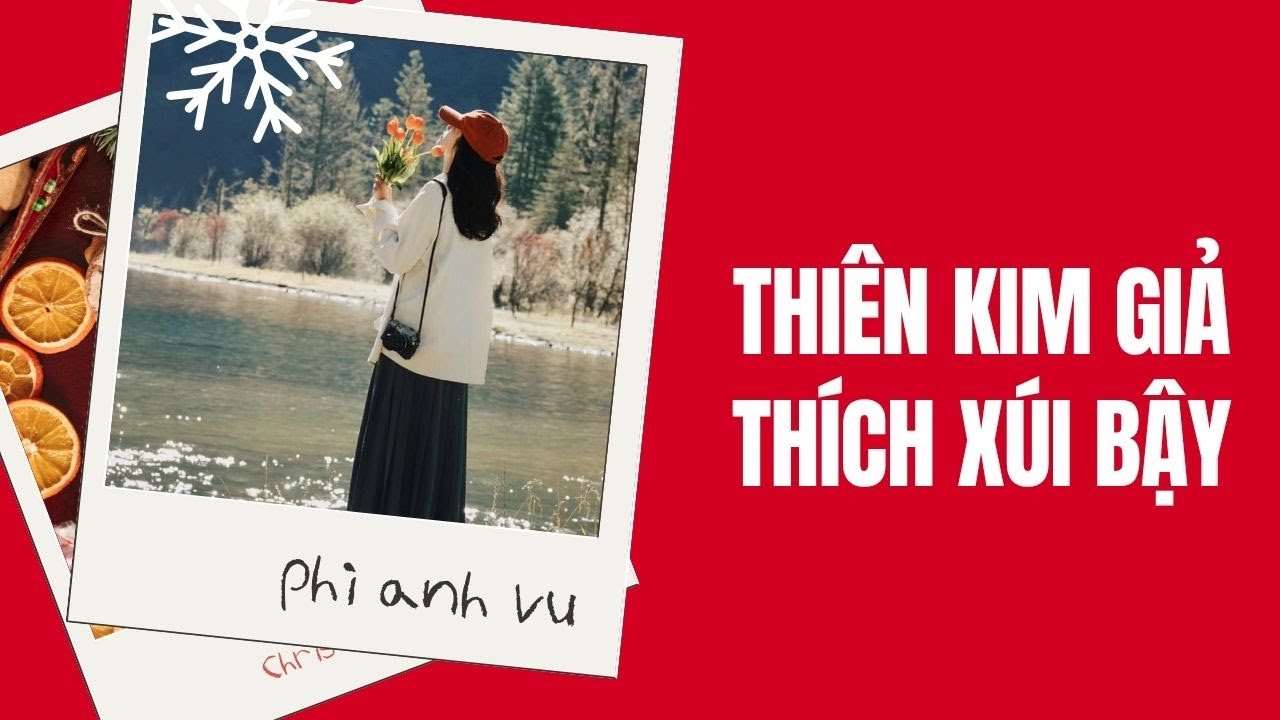 [Truyện Audio] Thiên Kim Giả Thích Xúi Bậy | Phi Anh Vũ