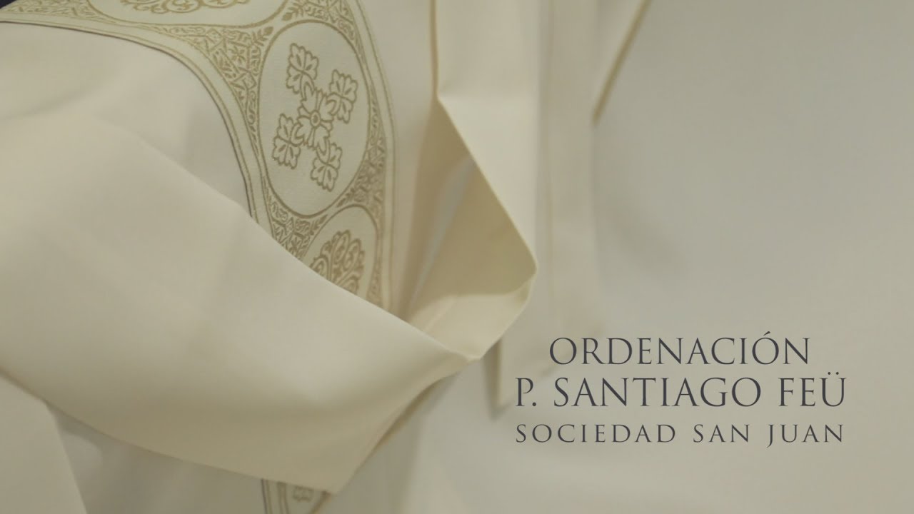 ORDENACIÓN P. SANTIAGO FEÜ (EN SUB)