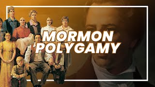 Why Did Mormons  Practice Polygamy?