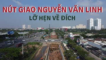 Dự án nút giao Nguyễn Văn Linh - Nguyễn Hữu Thọ chưa thể về đích đúng hẹn