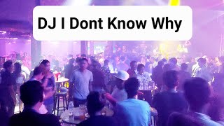 DJ I don't Know WHY - Noka AxL