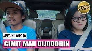 ' BEGINILAH KITA ' Eps. Cimit Mau Di Jodohin