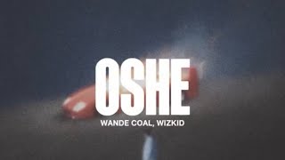 Wande Coal, Wizkid - Oshe Lyrics Video