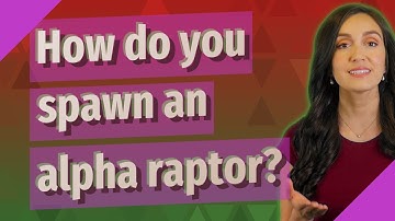 How do you spawn an alpha raptor?