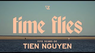 Time Flies - Five Years of Tien Nguyen