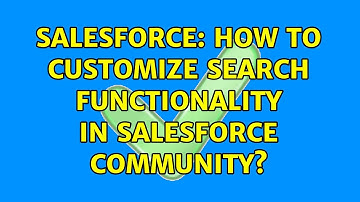 Salesforce: How to customize search functionality in salesforce community?