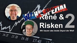 René und Risken bauen das beste Depot der Welt - Wahl-Spezial