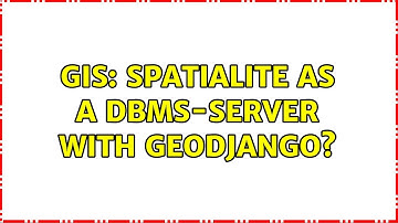 GIS: Spatialite as a DBMS-server with GeoDjango? (2 Solutions!!)