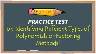 Practice Test on Identifying Types of Polynomials for Factoring - GRADE 8| RYAN'S BOARD