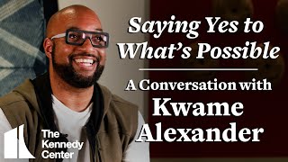 Saying Yes to What&#39;s Possible: A Conversation with Kwame Alexander