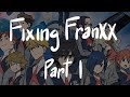 Fixing Darling in the Franxx Part 1