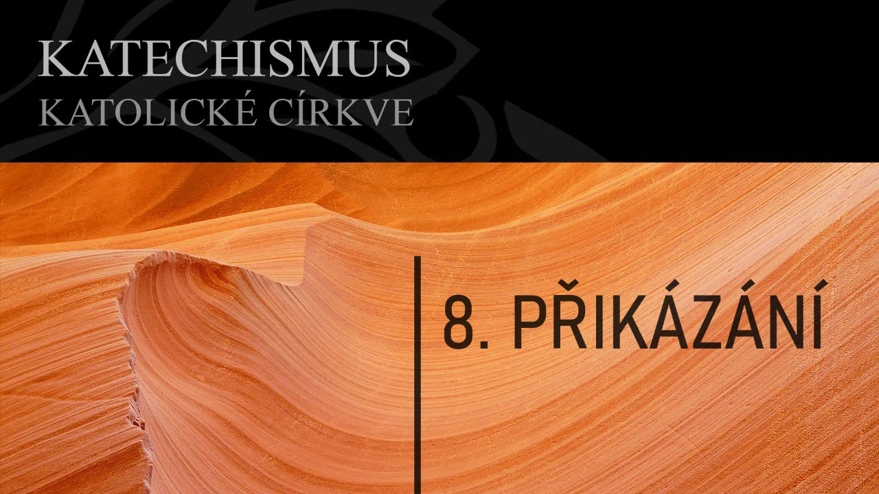 Katechismus katolické církve - 8. Přikázání desatera