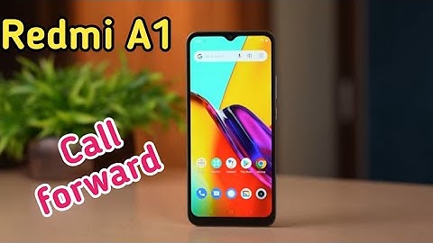 Call Forward In Redmi A1, How To Activate Call Forward In Redmi A1, Redmi A1 Mein Call Forward