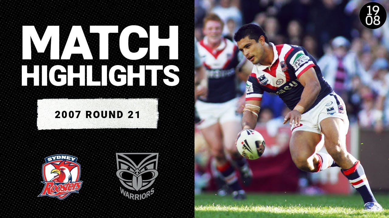 Sydney Roosters v New Zealand Warriors | Round 21, 2007 | Classic Match ...