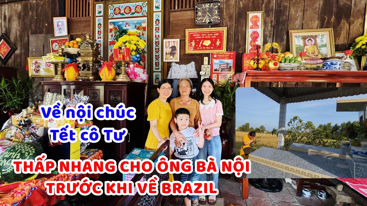 Chào nội con về lại Brazil, giới thiệu cô Tư người đã nuôi dưỡng 2 chị em mình hơn 10 năm trời