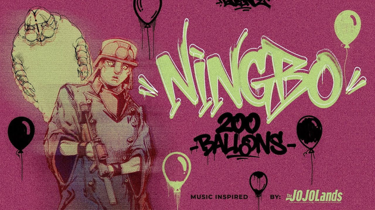 Ningbo & 200 Balloons - Fan-made theme 🎵 [ JoJo's Bizarre Adventure - Part 9 ]