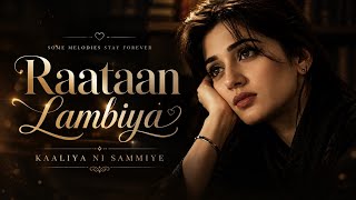 Raatan Lambiyan Kaliya Ne Sami | Trending Song | Raatan Lamiya Kaaliyan Ni Sammiye | Sad Lofi Song