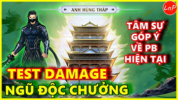 VÕ LÂM 1 MOBILE - TEST DAMAGE NGŨ ĐỘC CHƯỞNG ĐI THÁP VÀ TÂM SỰ GÓP Ý VỀ PHIÊN BẢN HIỆN TẠI | LnP